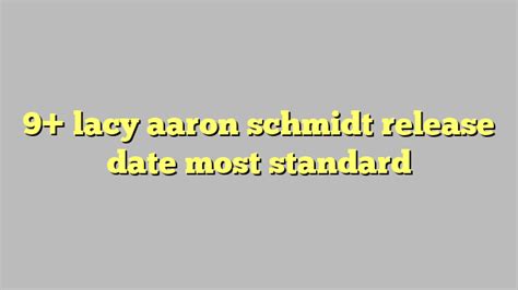 Annis highlighted <b>Schmidt's</b> complete lack of emotion. . Lacy aaron schmidt release date